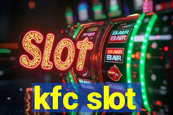 kfc slot