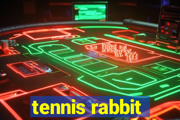 tennis rabbit