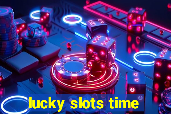 lucky slots time