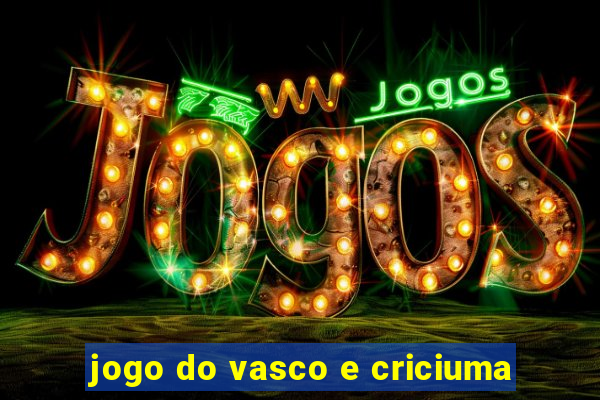 jogo do vasco e criciuma