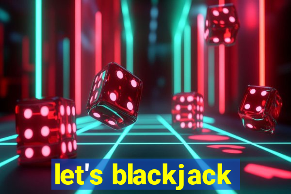 let's blackjack