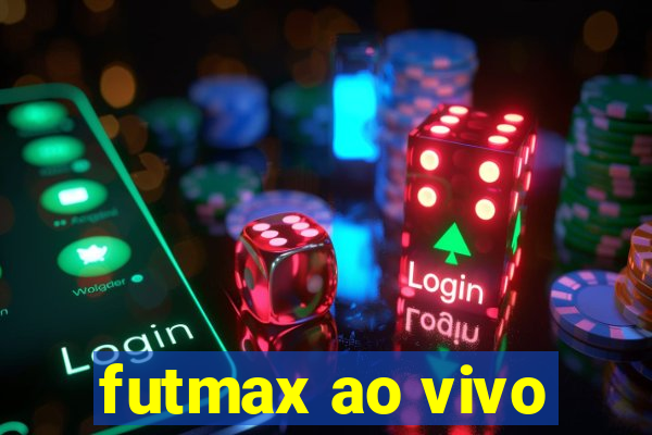 futmax ao vivo