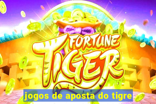 jogos de aposta do tigre