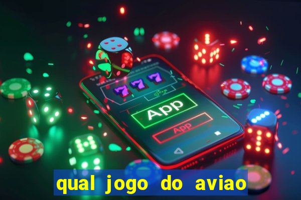 qual jogo do aviao que ganha dinheiro