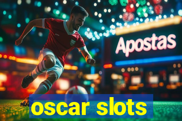 oscar slots