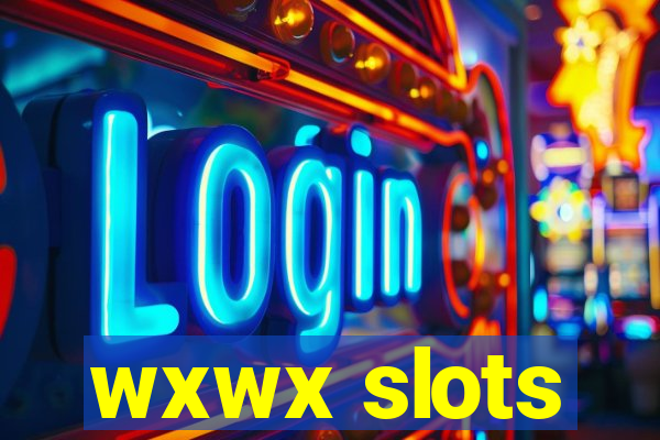 wxwx slots