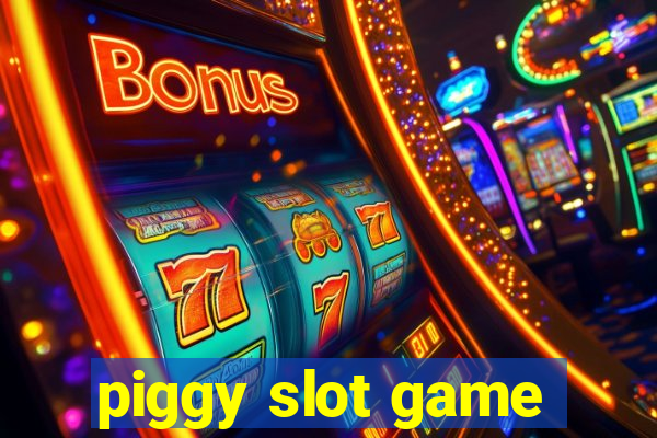 piggy slot game