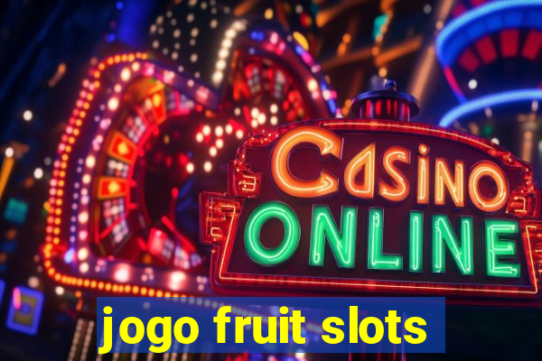 jogo fruit slots