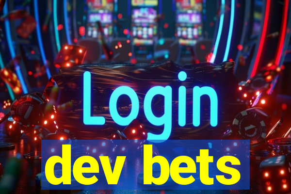 dev bets