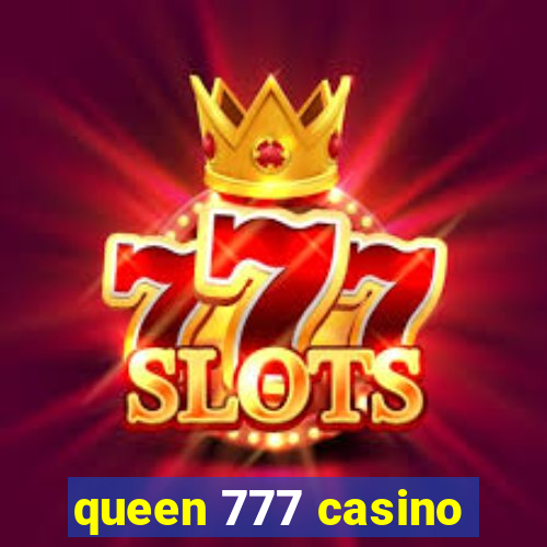 queen 777 casino