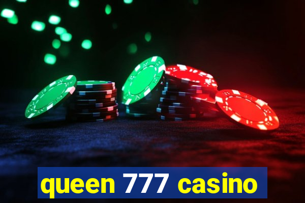 queen 777 casino