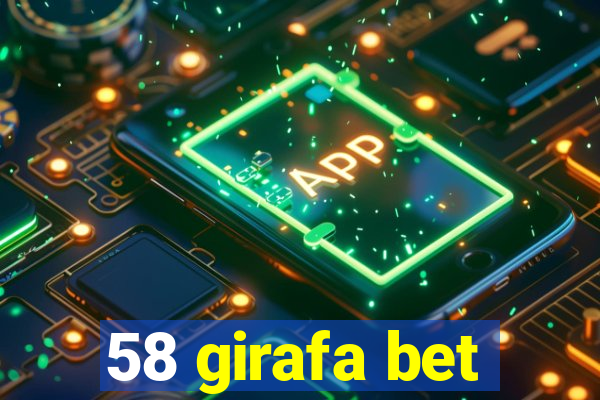 58 girafa bet