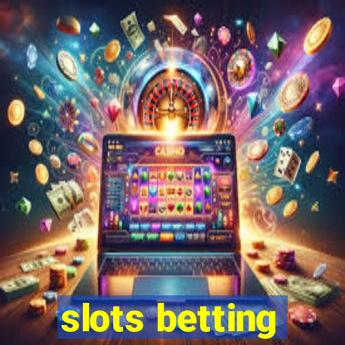 slots betting