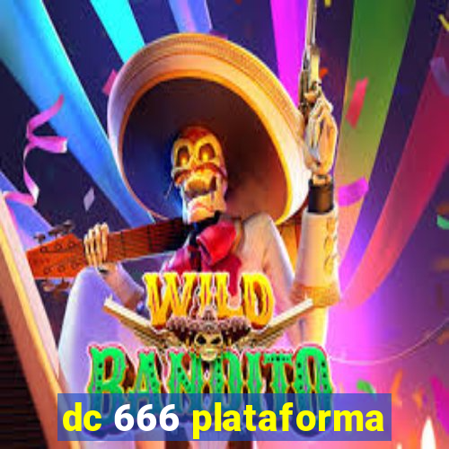 dc 666 plataforma