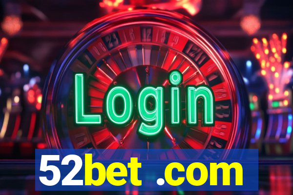 52bet .com