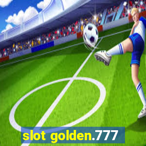 slot golden.777