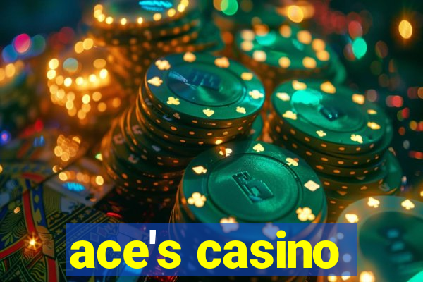 ace's casino