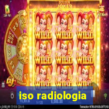 iso radiologia