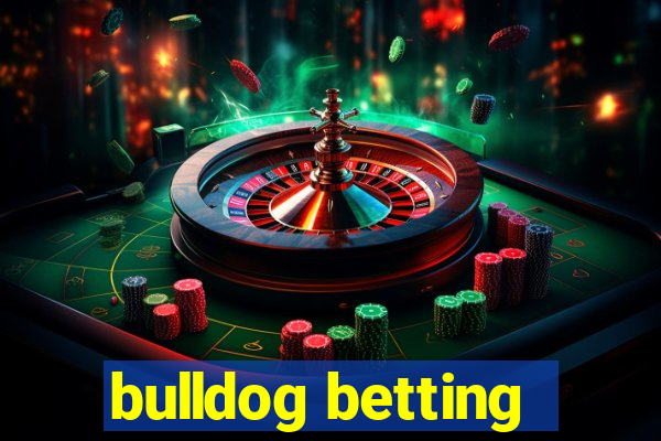 bulldog betting