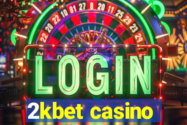 2kbet casino