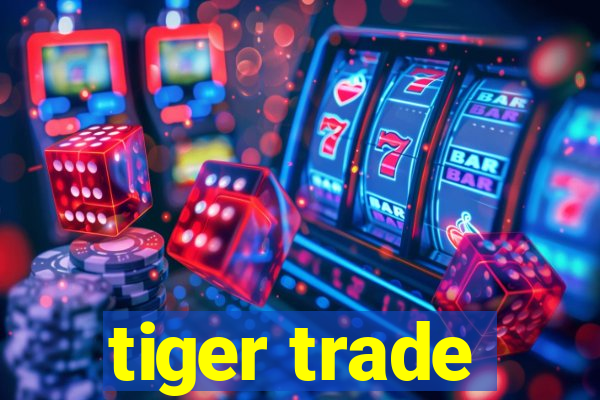 tiger trade