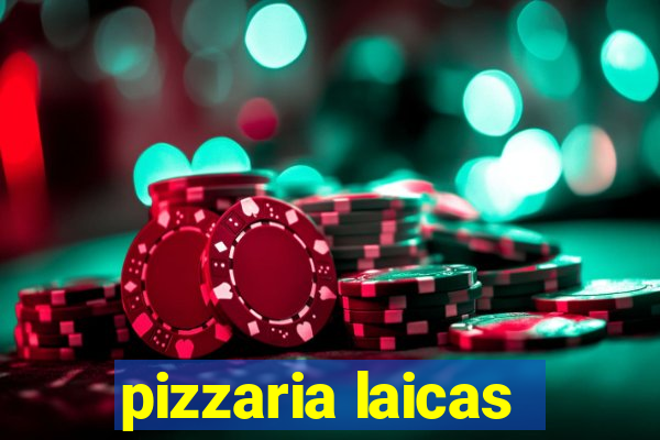 pizzaria laicas