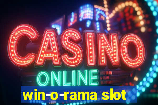 win-o-rama slot