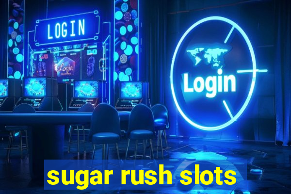 sugar rush slots