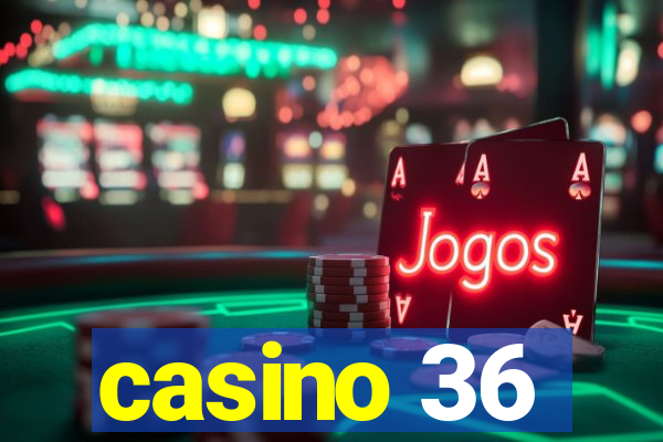 casino 36