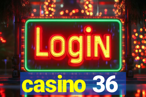 casino 36