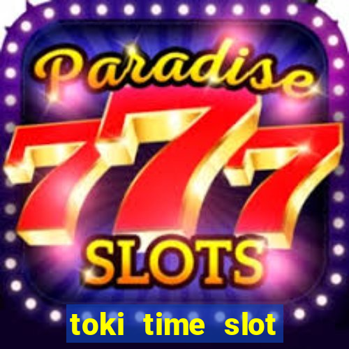 toki time slot free play