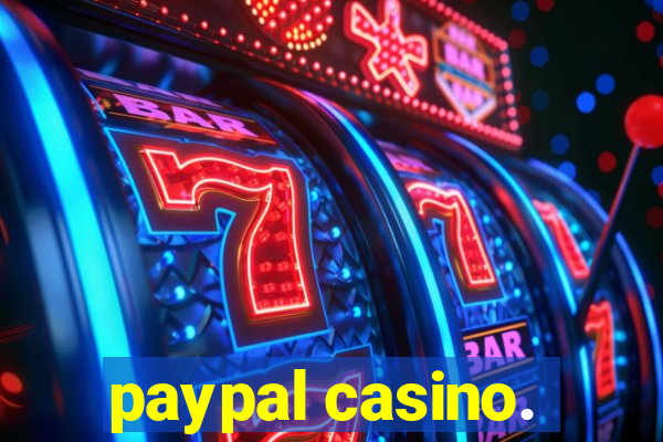 paypal casino.