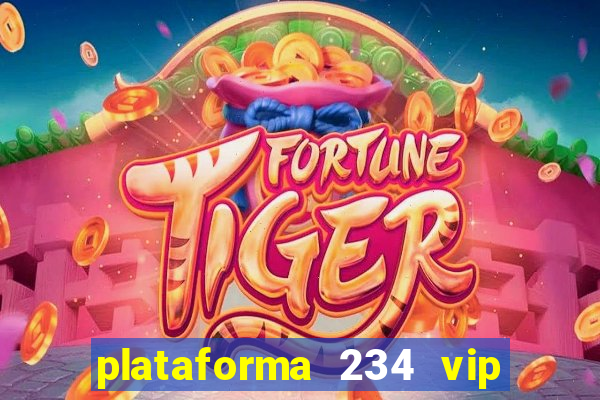 plataforma 234 vip 茅 confi谩vel