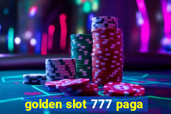 golden slot 777 paga