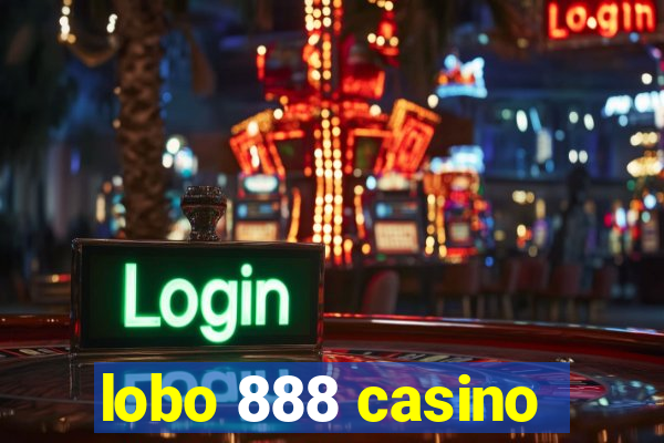 lobo 888 casino