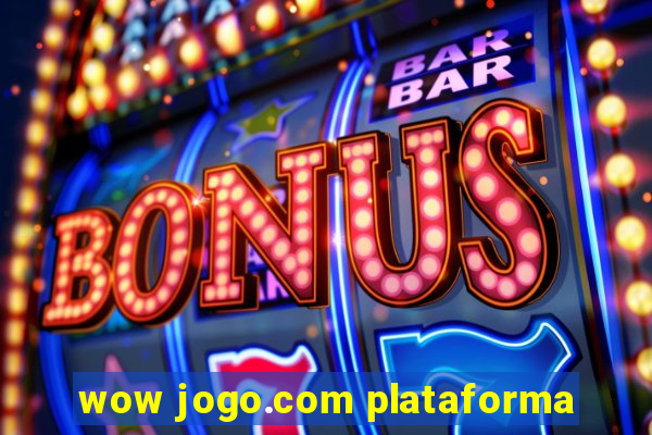 wow jogo.com plataforma