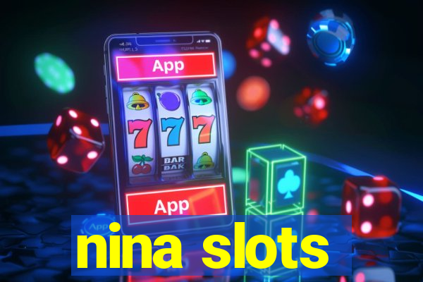 nina slots