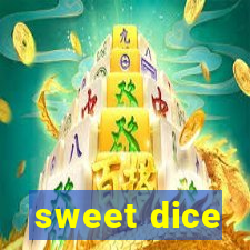 sweet dice