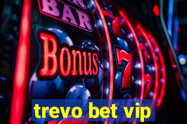 trevo bet vip