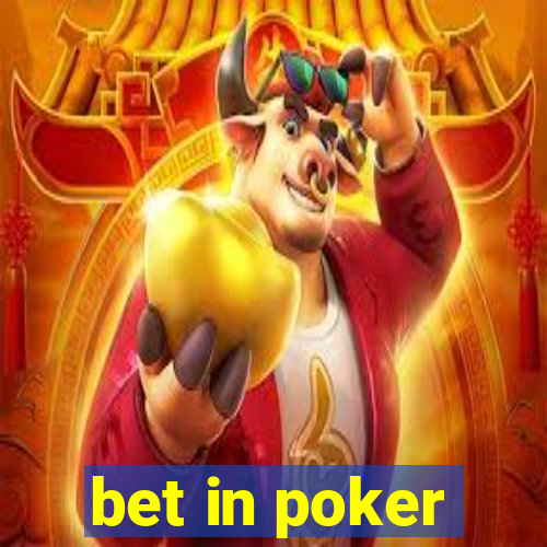 bet in poker