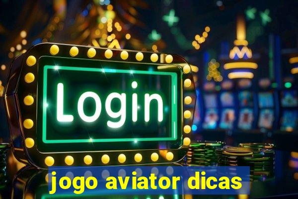 jogo aviator dicas