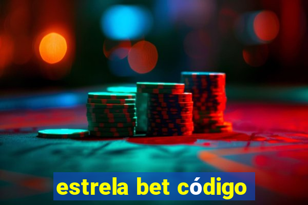 estrela bet código