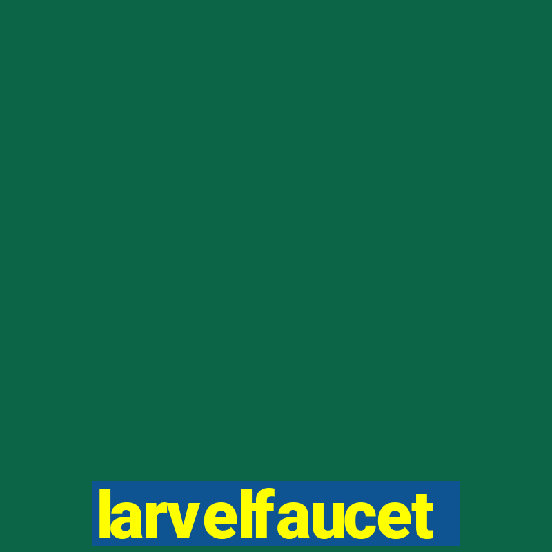 larvelfaucet