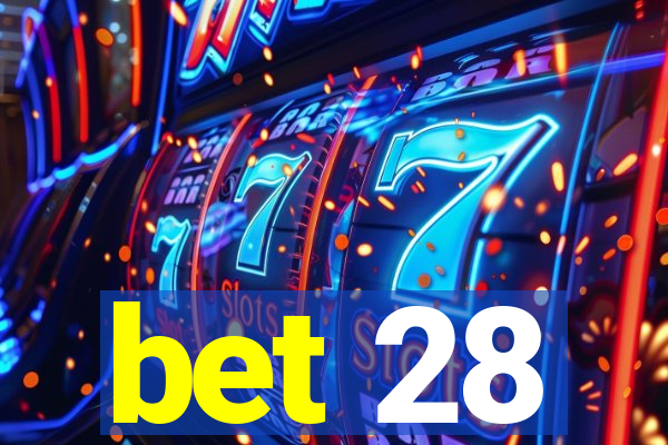 bet 28