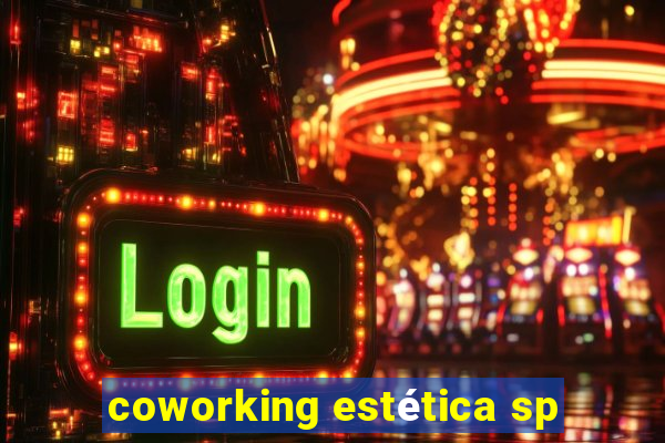 coworking estética sp