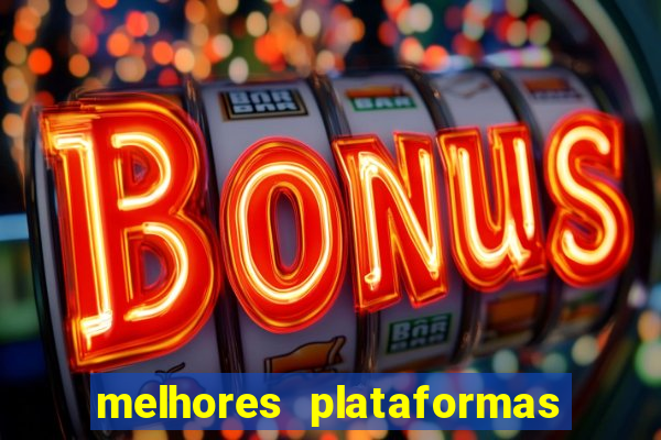 melhores plataformas de jogos cassino