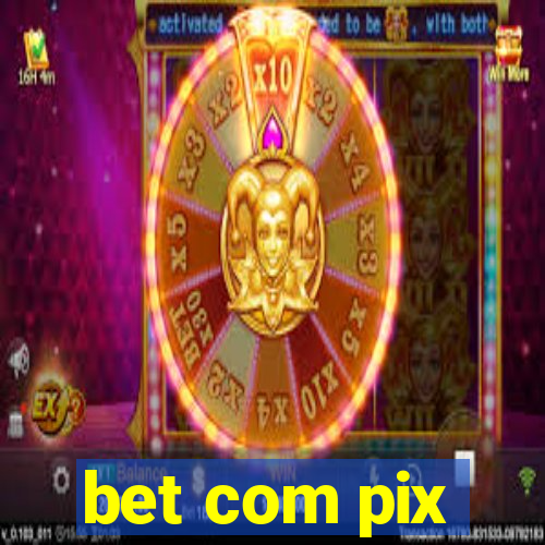 bet com pix