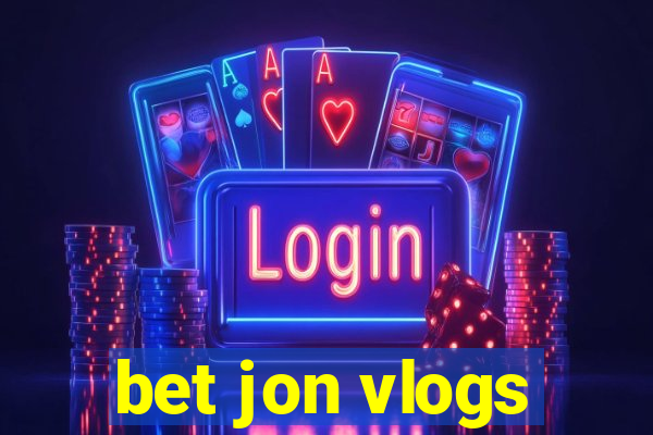 bet jon vlogs