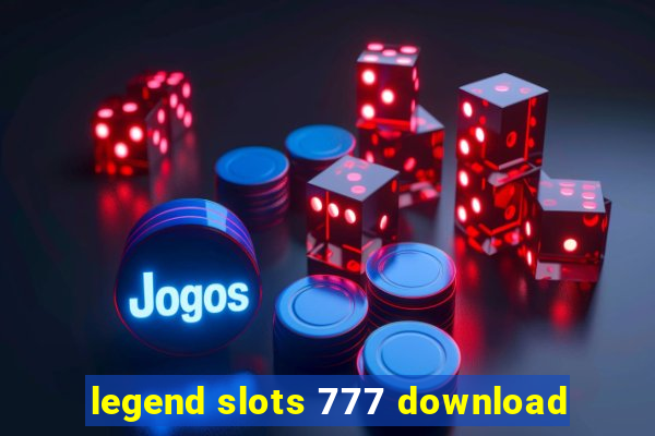 legend slots 777 download