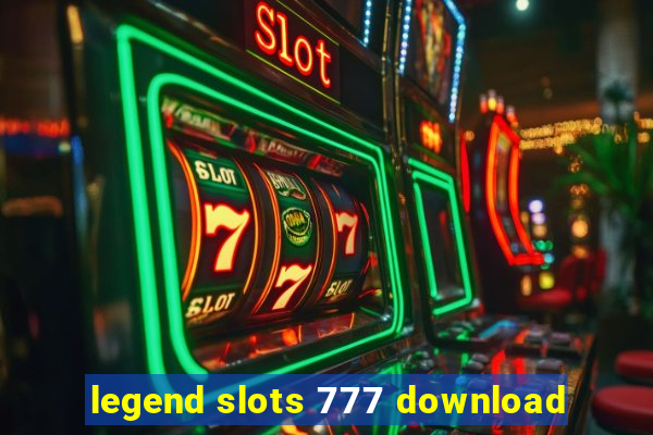 legend slots 777 download